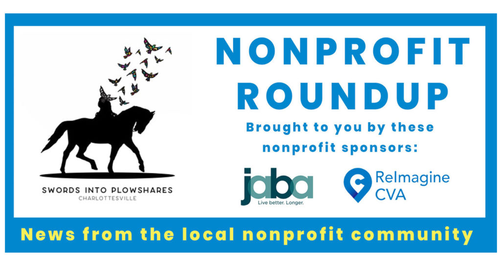 A blue and white box with the words, Nonprofit Roundup brought to you by these nonprofit sponsors JABA and ReImagnineCVA. An image of a horse with birds above and the words "Swords Into Plowshares" is in the left side of the blue box.